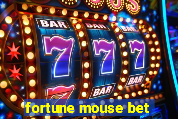 fortune mouse bet